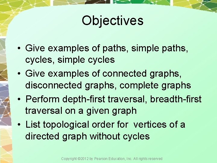 Objectives • Give examples of paths, simple paths, cycles, simple cycles • Give examples Objectives • Give examples of paths, simple paths, cycles, simple cycles • Give examples