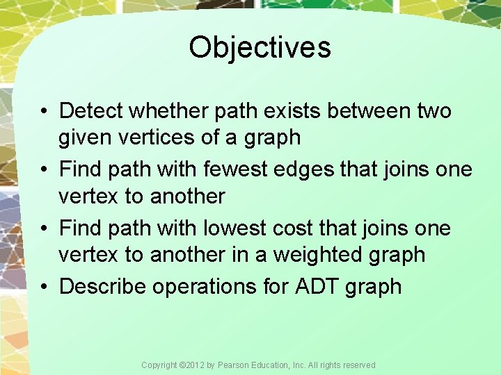 Objectives • Detect whether path exists between two given vertices of a graph • Objectives • Detect whether path exists between two given vertices of a graph •