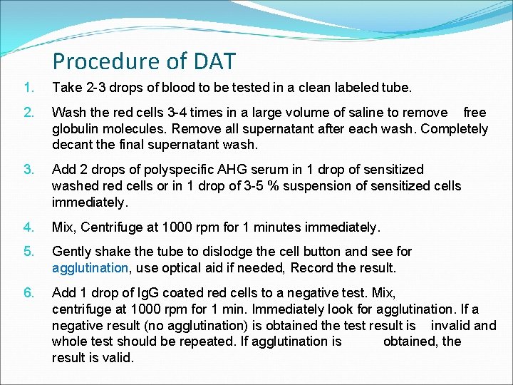 Procedure of DAT 1. Take 2 -3 drops of blood to be tested in