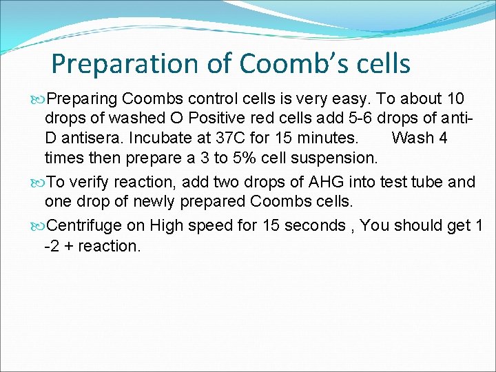 Preparation of Coomb’s cells Preparing Coombs control cells is very easy. To about 10