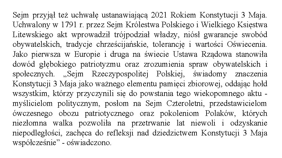 Sejm przyjął też uchwałę ustanawiającą 2021 Rokiem Konstytucji 3 Maja. Uchwalony w 1791 r.