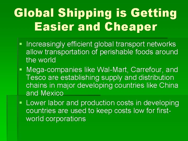 Global Shipping is Getting Easier and Cheaper § Increasingly efficient global transport networks allow