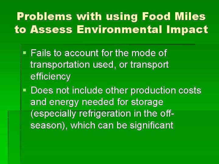 Problems with using Food Miles to Assess Environmental Impact § Fails to account for