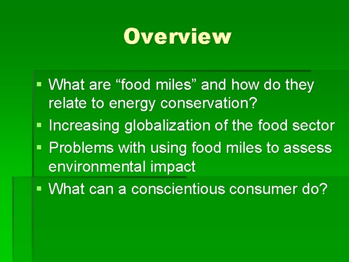 Overview § What are “food miles” and how do they relate to energy conservation?