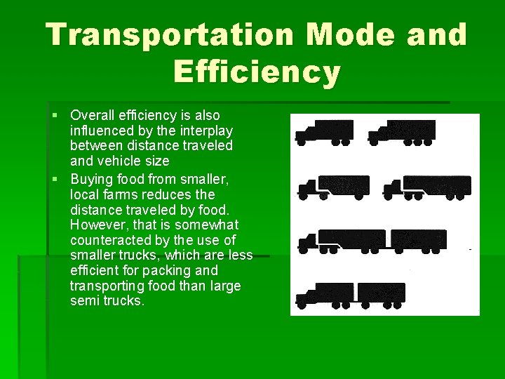 Transportation Mode and Efficiency § Overall efficiency is also influenced by the interplay between