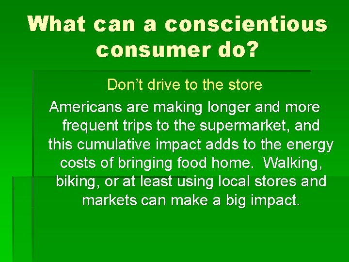 What can a conscientious consumer do? Don’t drive to the store Americans are making