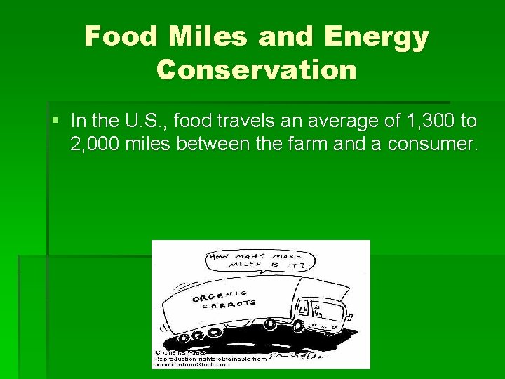 Food Miles and Energy Conservation § In the U. S. , food travels an