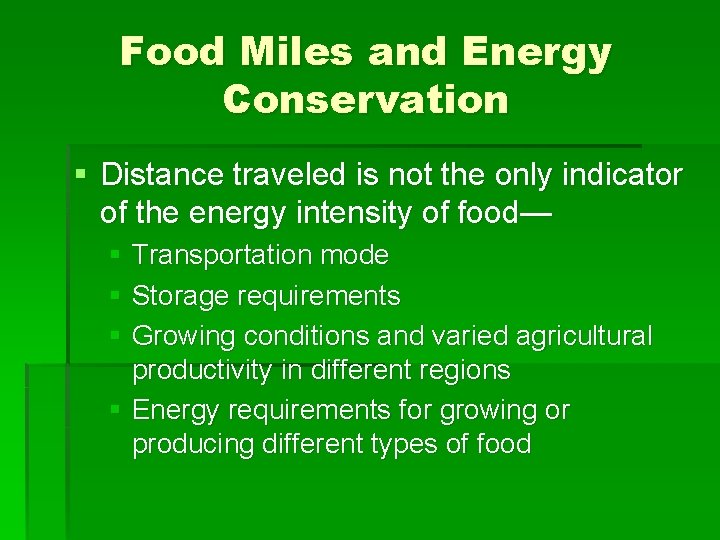 Food Miles and Energy Conservation § Distance traveled is not the only indicator of