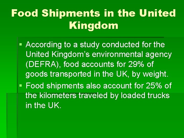 Food Shipments in the United Kingdom § According to a study conducted for the
