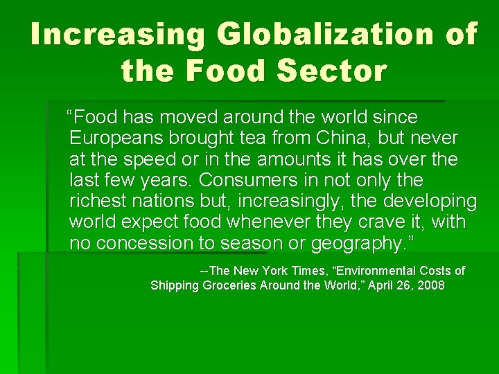 Increasing Globalization of the Food Sector “Food has moved around the world since Europeans