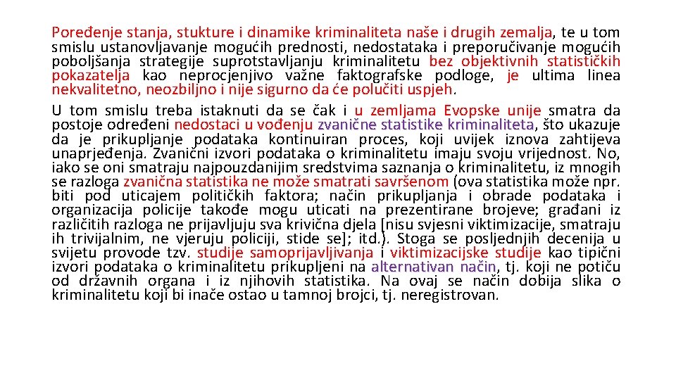 Poređenje stanja, stukture i dinamike kriminaliteta naše i drugih zemalja, te u tom smislu