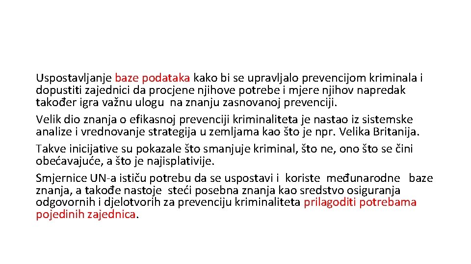 Uspostavljanje baze podataka kako bi se upravljalo prevencijom kriminala i dopustiti zajednici da procjene