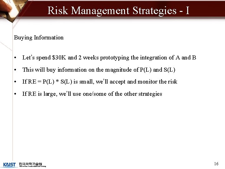 Risk Management Strategies - I Buying Information • Let’s spend $30 K and 2
