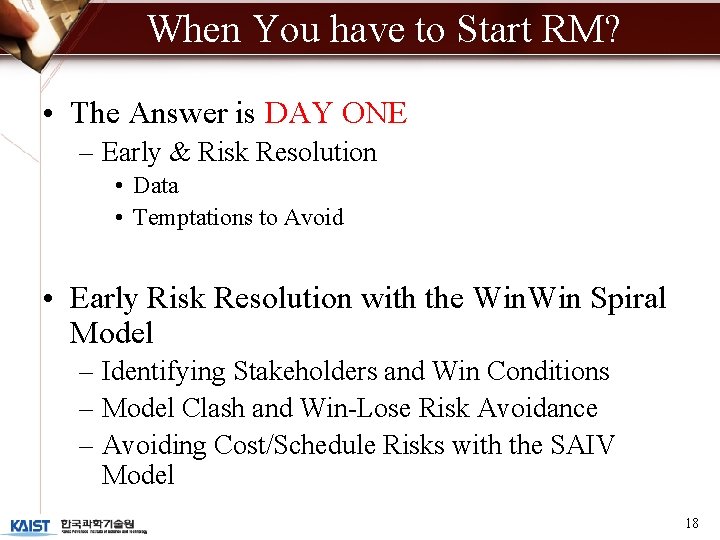 When You have to Start RM? • The Answer is DAY ONE – Early