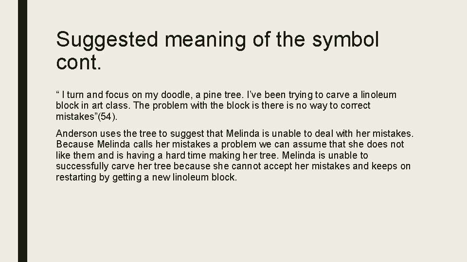 Suggested meaning of the symbol cont. “ I turn and focus on my doodle,