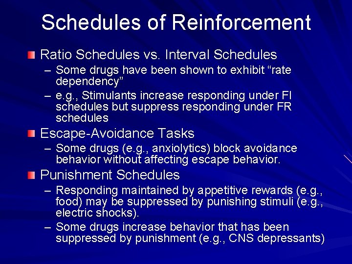 Schedules of Reinforcement Ratio Schedules vs. Interval Schedules – Some drugs have been shown