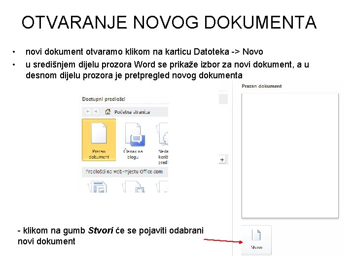 OTVARANJE NOVOG DOKUMENTA • • novi dokument otvaramo klikom na karticu Datoteka -> Novo