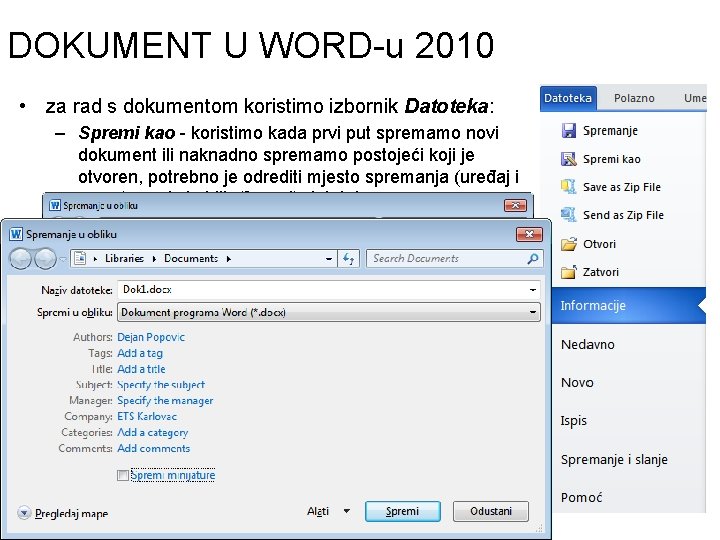 DOKUMENT U WORD-u 2010 • za rad s dokumentom koristimo izbornik Datoteka: – Spremi