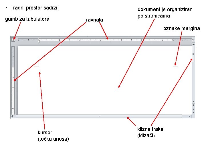  • radni prostor sadrži: gumb za tabulatore ravnala dokument je organiziran po stranicama