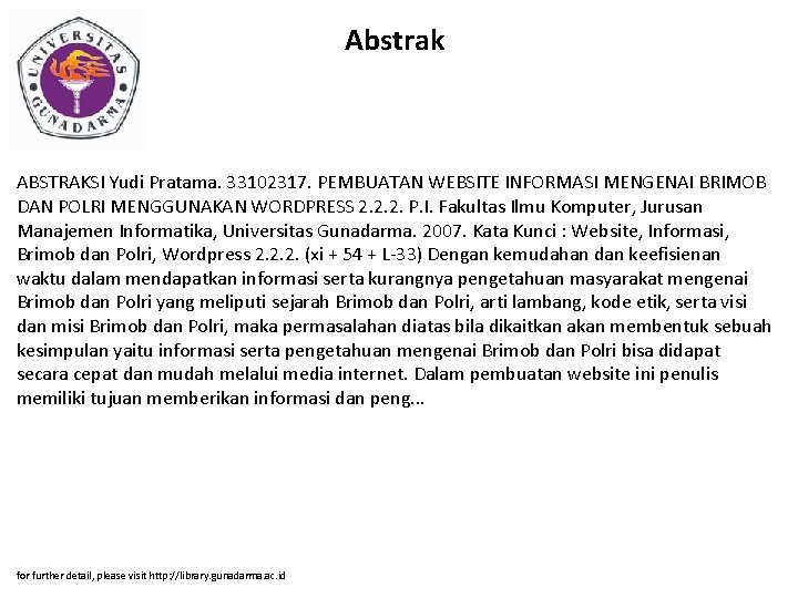 Abstrak ABSTRAKSI Yudi Pratama. 33102317. PEMBUATAN WEBSITE INFORMASI MENGENAI BRIMOB DAN POLRI MENGGUNAKAN WORDPRESS