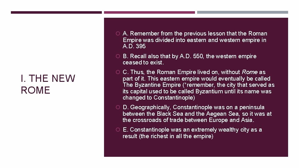  A. Remember from the previous lesson that the Roman Empire was divided into