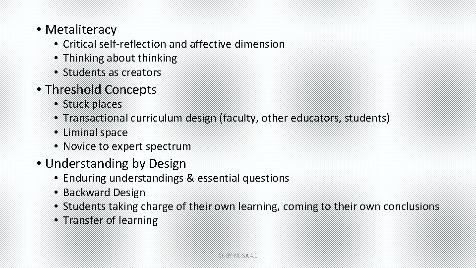  • Metaliteracy • Critical self-reflection and affective dimension • Thinking about thinking •