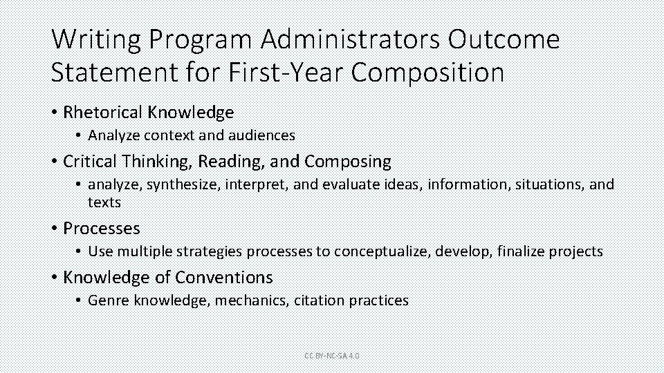 Writing Program Administrators Outcome Statement for First-Year Composition • Rhetorical Knowledge • Analyze context