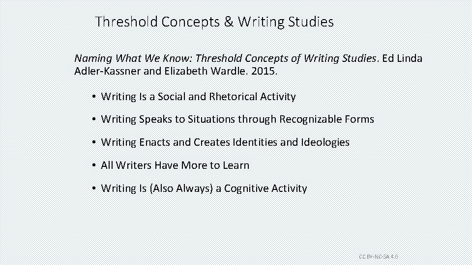 Threshold Concepts & Writing Studies Naming What We Know: Threshold Concepts of Writing Studies.