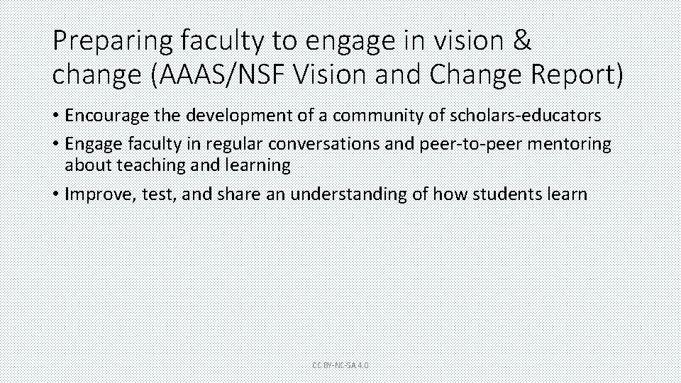 Preparing faculty to engage in vision & change (AAAS/NSF Vision and Change Report) •