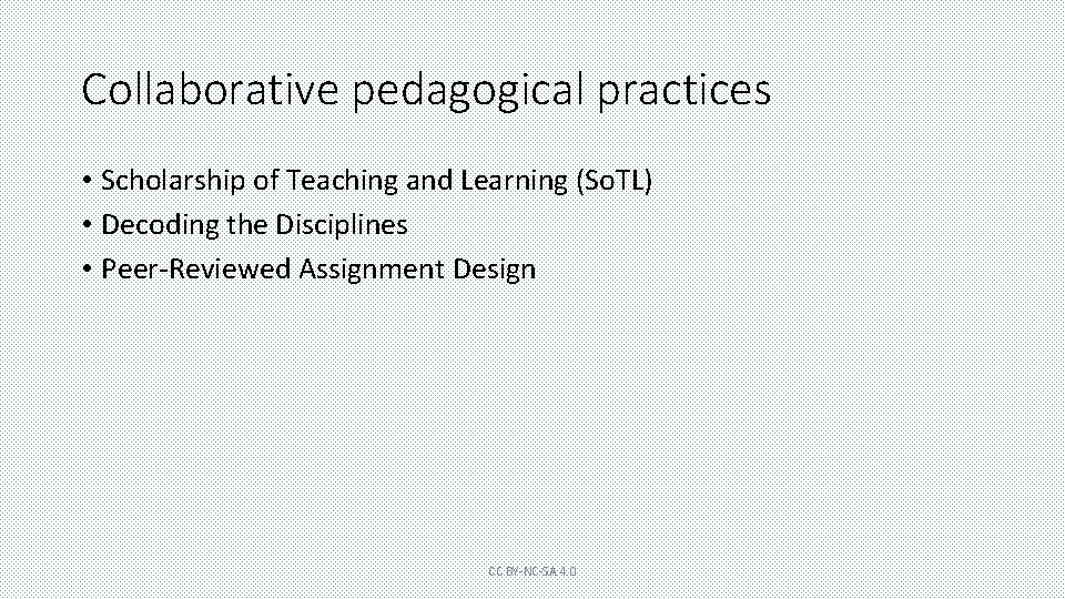 Collaborative pedagogical practices • Scholarship of Teaching and Learning (So. TL) • Decoding the