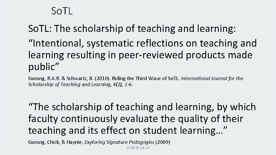 So. TL: The scholarship of teaching and learning: “Intentional, systematic reflections on teaching and
