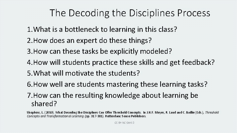 The Decoding the Disciplines Process 1. What is a bottleneck to learning in this