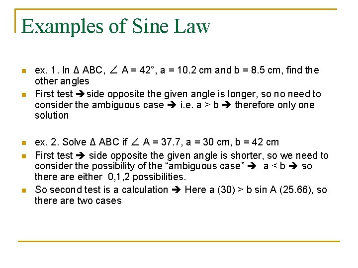 Examples of Sine Law n n n ex. 1. In Δ ABC, ∠ A