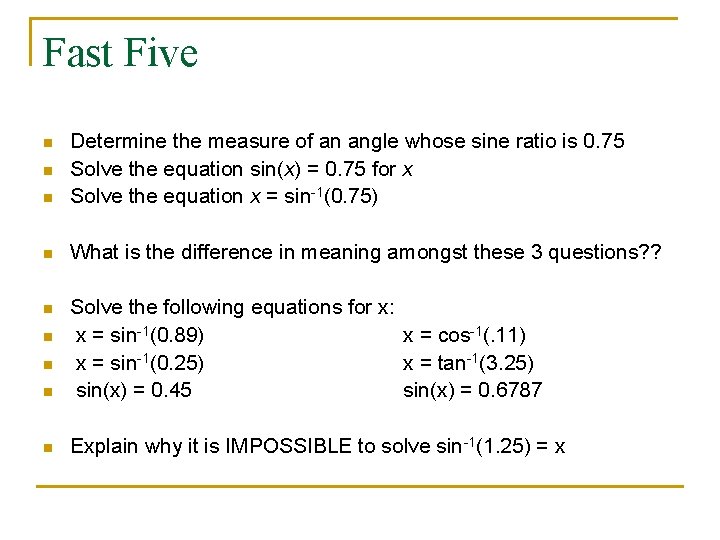 Fast Five n Determine the measure of an angle whose sine ratio is 0.