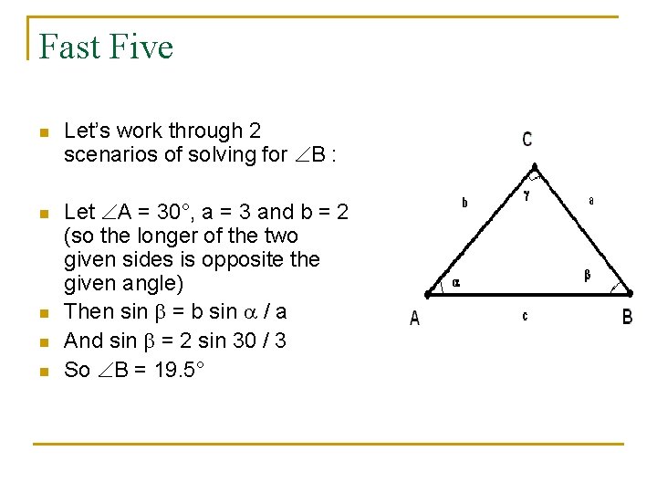 Fast Five n n n Let’s work through 2 scenarios of solving for B