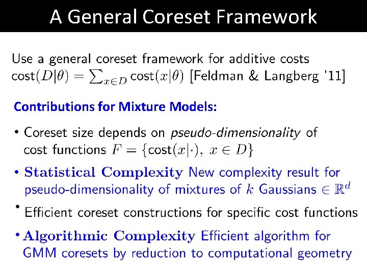 A General Coreset Framework Contributions for Mixture Models: • • A General Coreset Framework Contributions for Mixture Models: • •