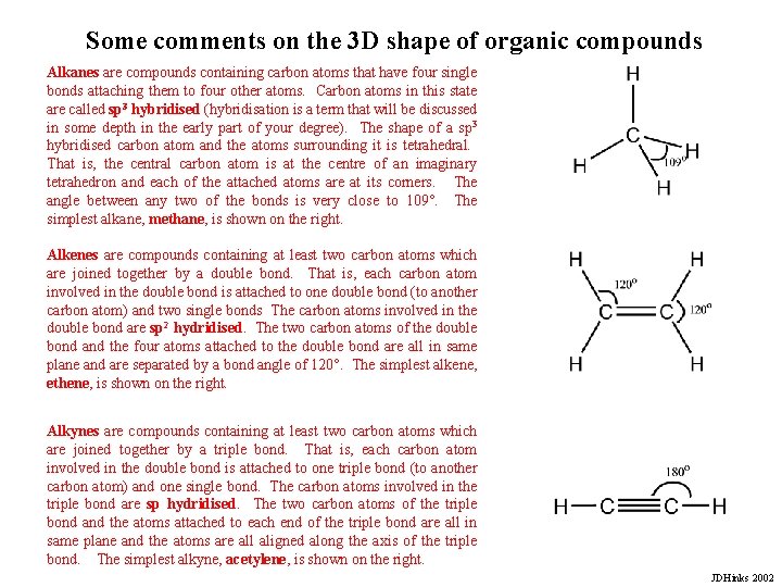 Some comments on the 3 D shape of organic compounds Alkanes are compounds containing