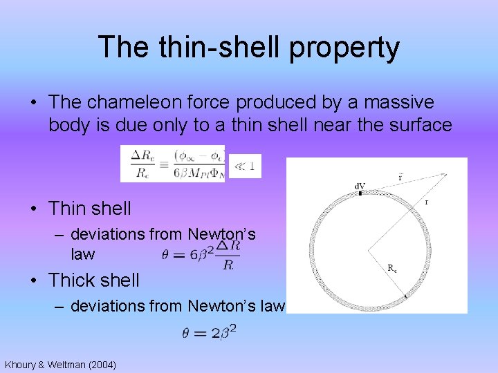 The thin-shell property • The chameleon force produced by a massive body is due