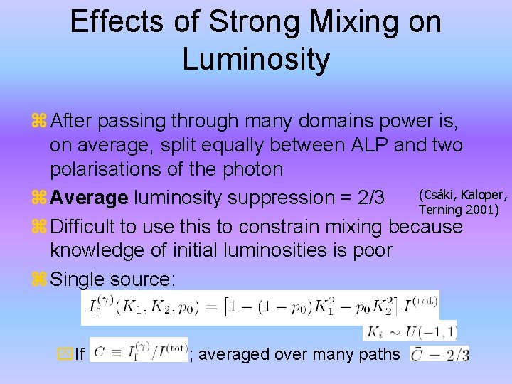 Effects of Strong Mixing on Luminosity After passing through many domains power is, on