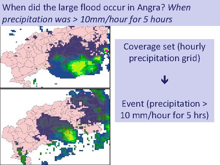 When did the large flood occur in Angra? When precipitation was > 10 mm/hour