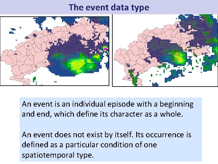 The event data type An event is an individual episode with a beginning and