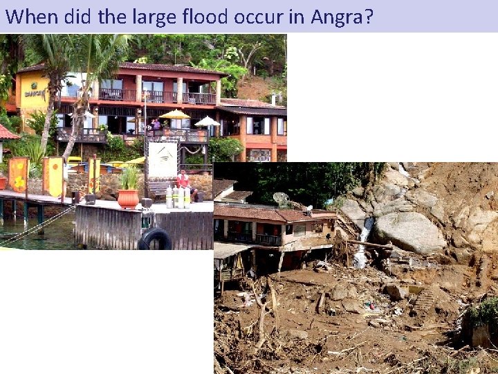 When did the large flood occur in Angra? 