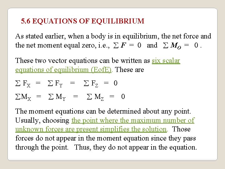 5. 6 EQUATIONS OF EQUILIBRIUM As stated earlier, when a body is in equilibrium,