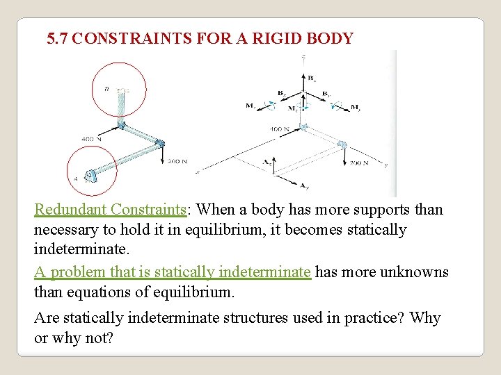 5. 7 CONSTRAINTS FOR A RIGID BODY Redundant Constraints: When a body has more