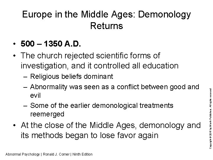 Europe in the Middle Ages: Demonology Returns – Religious beliefs dominant – Abnormality was