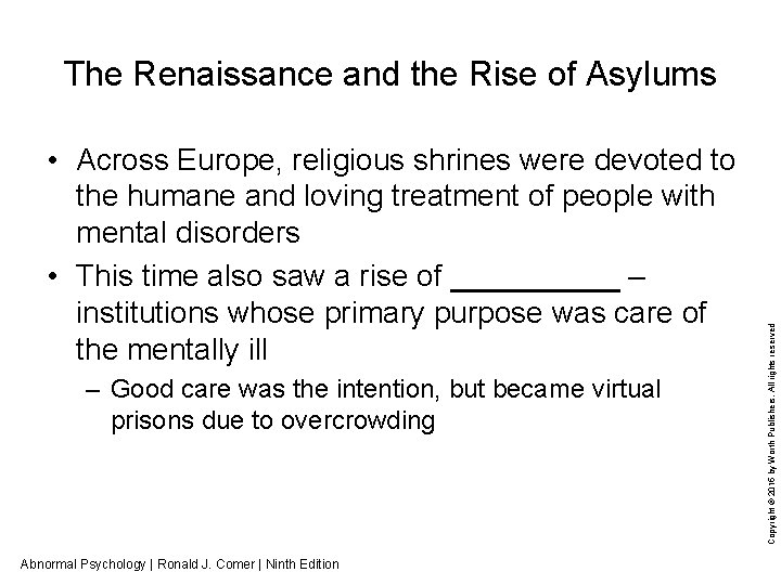  • Across Europe, religious shrines were devoted to the humane and loving treatment