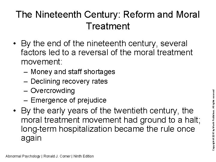 The Nineteenth Century: Reform and Moral Treatment – – Money and staff shortages Declining