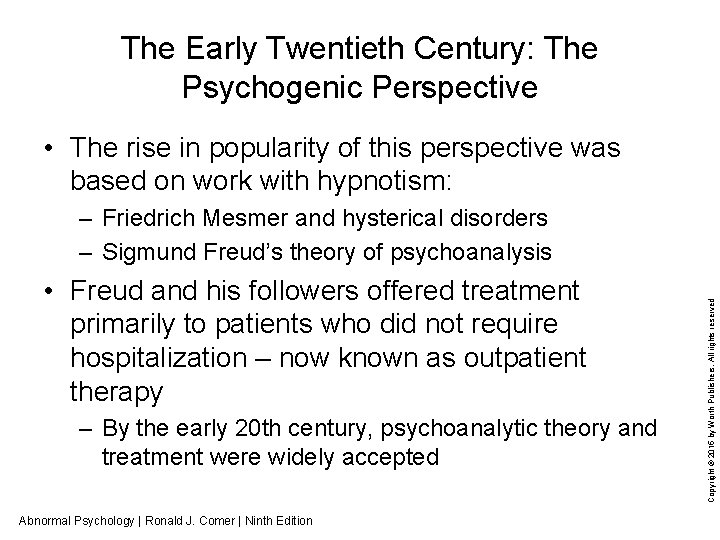 The Early Twentieth Century: The Psychogenic Perspective • The rise in popularity of this