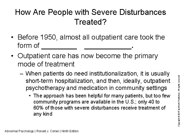 How Are People with Severe Disturbances Treated? – When patients do need institutionalization, it