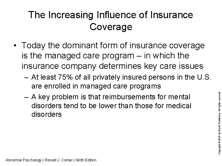 The Increasing Influence of Insurance Coverage – At least 75% of all privately insured